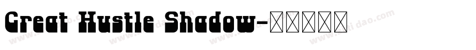 Great Hustle Shadow字体转换